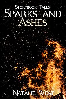 Sparks and Ashes by Natalie West