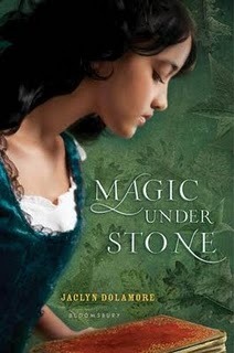 Magic Under Stone by Jaclyn Dolamore