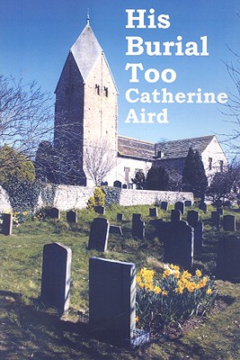 His Burial Too by Catherine Aird
