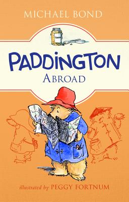Paddington Abroad by Michael Bond