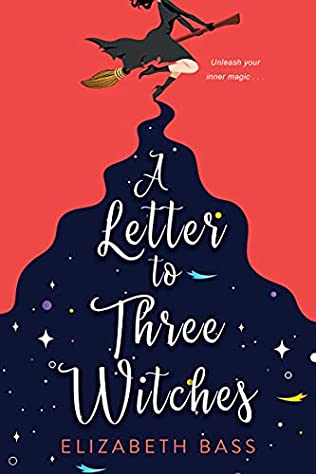 A Letter to Three Witches by Elizabeth Bass