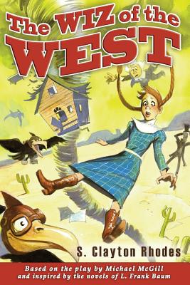 The Wiz of the West by S. Clayton Rhodes