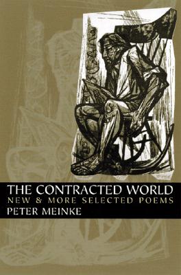 The Contracted World: New & More Selected Poems by Peter Meinke