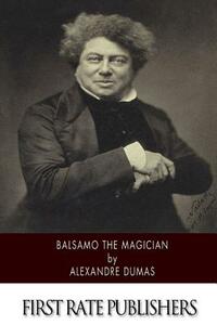 Balsamo, the Magician by Alexandre Dumas