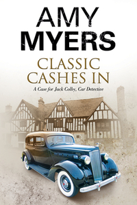 Classic Cashes in: A British Classic Car Mystery by Amy Myers