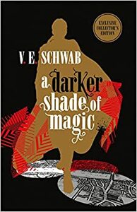 A Darker Shade of Magic: Collector's Edition by V.E. Schwab