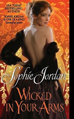 Wicked in Your Arms by Sophie Jordan