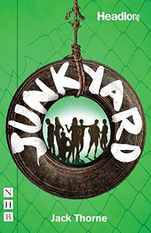 Junkyard (NHB Modern Plays) by Jack Thorne