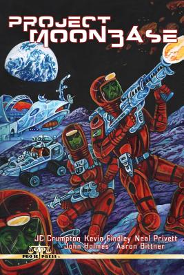 Project Moonbase by Neal Privett, Kevin Findley, John Holmes