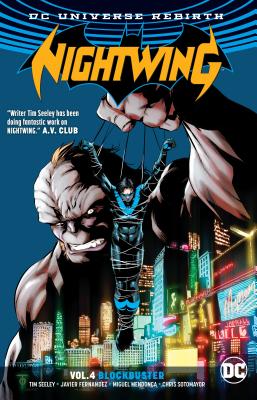 Nightwing Vol. 4: Blockbuster (Rebirth) by Tim Seeley