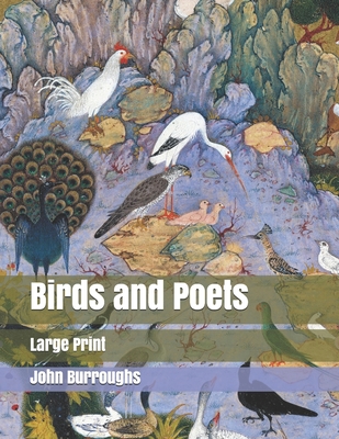 Birds and Poets: Large Print by John Burroughs