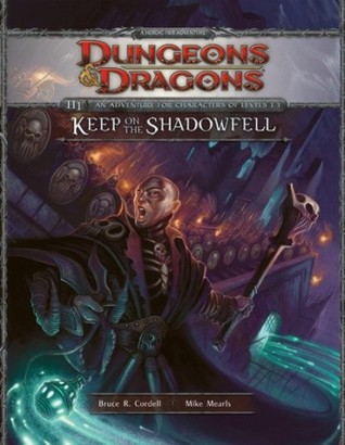 Keep on the Shadowfell: Adventure H1 by Bruce R. Cordell, Mike Mearls