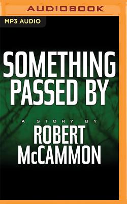 Something Passed by by Robert McCammon