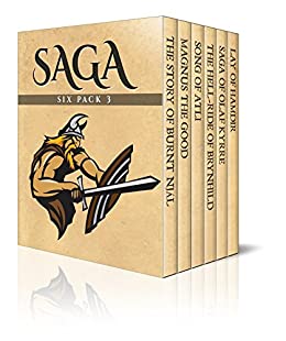Saga Six Pack 3 – The Story of Burnt Njál, Magnus the Good, Song of Atli, The Hell-Ride of Brynhild, Saga of Olaf Kyrre and Lay of Hamdir by Allen Mawer, Snorri Sturluson, Anonymous