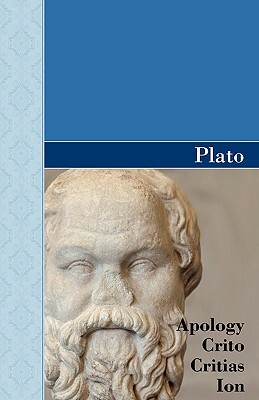Apology, Crito, Critias and ION Dialogues of Plato by Plato