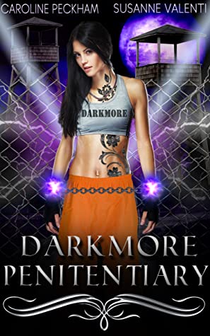 Darkmore Penitentiary by Susanne Valenti, Caroline Peckham
