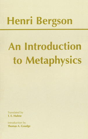 An Introduction to Metaphysics by Henri Bergson, T.E. Hulme