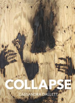Collapse by Cassandra Dallett