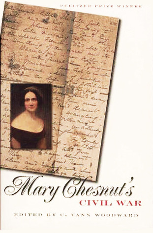 Mary Chesnut's Civil War by C. Vann Woodward, Mary Boykin Chesnut