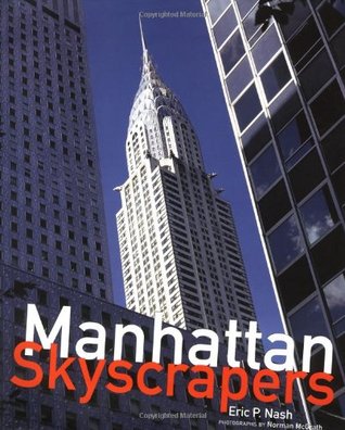 Manhattan Skyscrapers by Norman McGrath, Eric Nash
