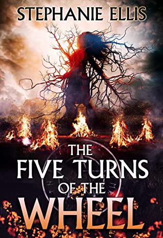 The Five Turns of the Wheel by Stephanie Ellis