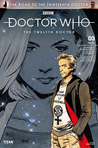 Doctor Who: The Road to the Thirteenth Doctor #3: The Twelfth Doctor by Dijjo Lima, Brian Williamson, James Peaty, Rachael Stott, Enrica Eren Angiolini, Jody Houser