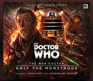Doctor Who: The War Doctor: Only the Monstrous by Nicholas Briggs