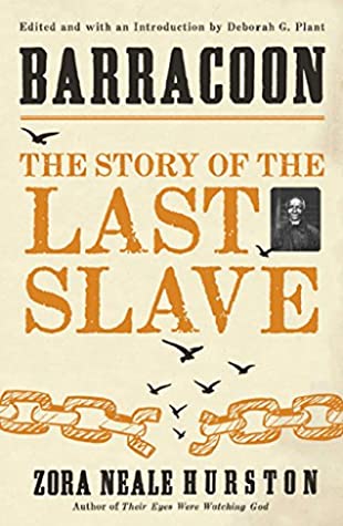 Barracoon: The Story of the Last Slave by Zora Neale Hurston