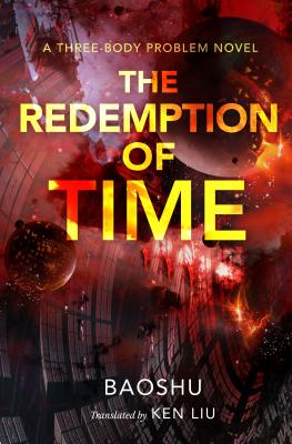 The Redemption of Time: A Three-Body Problem Novel by Baoshu