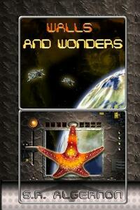 Walls and Wonders by S. R. Algernon