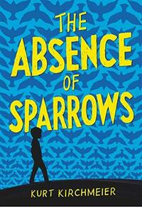 The Absence of Sparrows by Kurt Kirchmeier