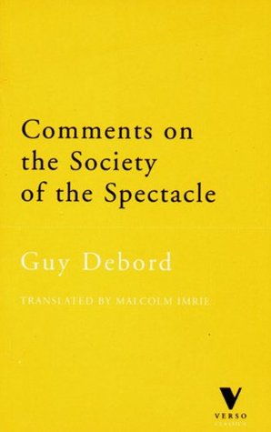 Comments on the Society of the Spectacle by Guy Debord, Malcolm Imrie