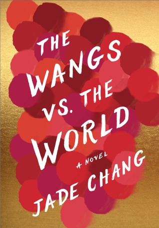 The Wangs vs. the World by Jade Chang