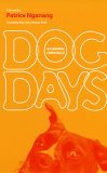 Dog Days: An Animal Chronicle by Patrice Nganang