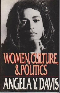 Women, Culture, & Politics by Angela Y. Davis
