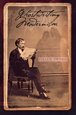 Ghostwriting Modernism: A Guide to International Stories in Classical Literature by Helen Sword