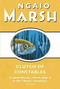 Clutch of Constables by Ngaio Marsh