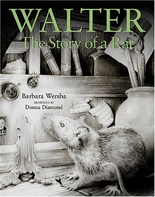Walter: The Story of a Rat by Donna Diamond, Barbara Wersba