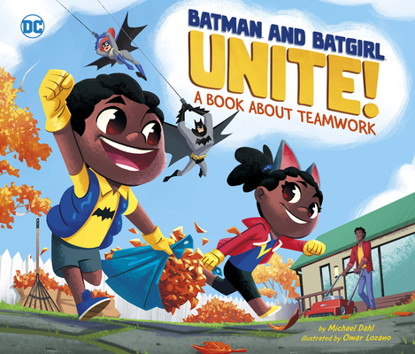 Batman and Batgirl Unite!: A Book about Teamwork by Michael Dahl