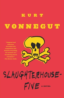 Slaughterhouse-Five: Or the Children's Crusade, a Duty-Dance with Death by Kurt Vonnegut