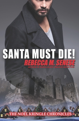 Santa Must Die! by Rebecca M. Senese