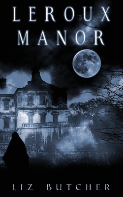LeRoux Manor by Liz Butcher