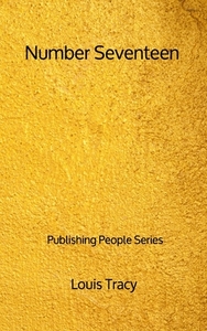 Number Seventeen - Publishing People Series by Louis Tracy