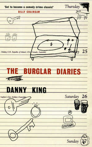 The Burglar Diaries by Danny King