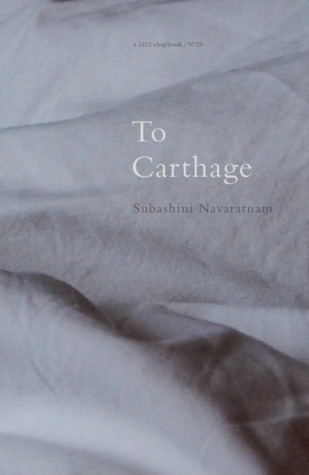 To Carthage (2412 #20) by Subashini Navaratnam