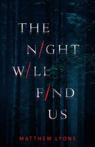 The Night Will Find Us by Matthew Lyons
