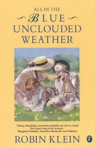 All in the Blue Unclouded Weather by Robin Klein