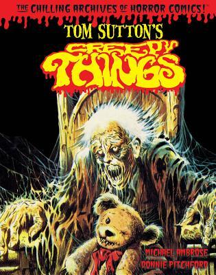 Tom Sutton's Creepy Things by Nicola Cuti, Tom Sutton, Joe Gill