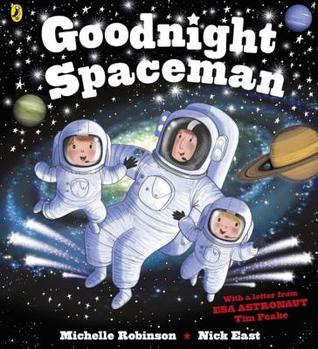 Goodnight Spaceman by Nick East, Michelle Robinson