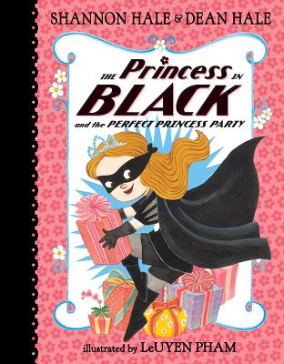 The Princess in Black and the Perfect Princess Party by Shannon Hale, Dean Hale